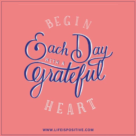 gratitude-quotes-begin-each-day-with-grateful-heart-ways-to-attract-positive-energy