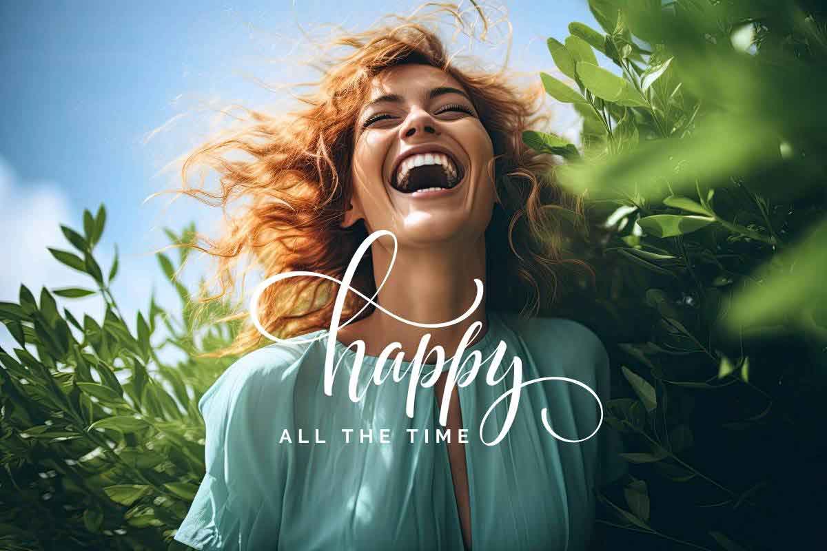 How To Be Happy All The Time