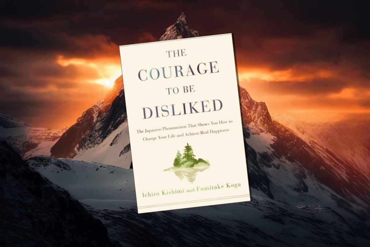 Book Review: The Courage To Be Disliked - Life is Positive