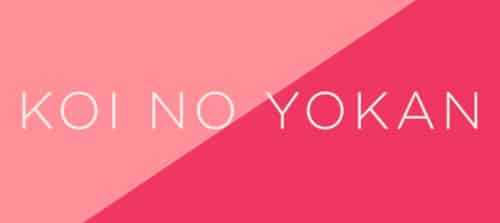 A graphic with a background divided diagonally into two shades of pink, light on the left and darker on the right. In the center, the romantic words "KOI NO YOKAN" are written in a thin, white, sans-serif font.