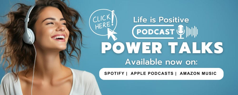 A woman with headphones smiles joyfully against a blue background. Text reads: "Life is Positive Podcast - Power Talks. Available now on: Spotify, Apple Podcasts, Amazon Music." An arrow points to a button that says "Click Here!" Join our community and learn about setting healthy boundaries with people.