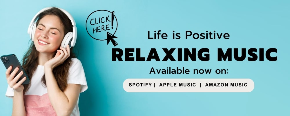 A smiling young woman with headphones holds a phone against a light blue background. Text reads, "Life is Positive, Relaxing Music available now on Spotify, Apple Music, Amazon Music." There is a "Click Here!" button icon with an arrow pointing to it. Perfect for setting boundaries in your daily relationship routines!