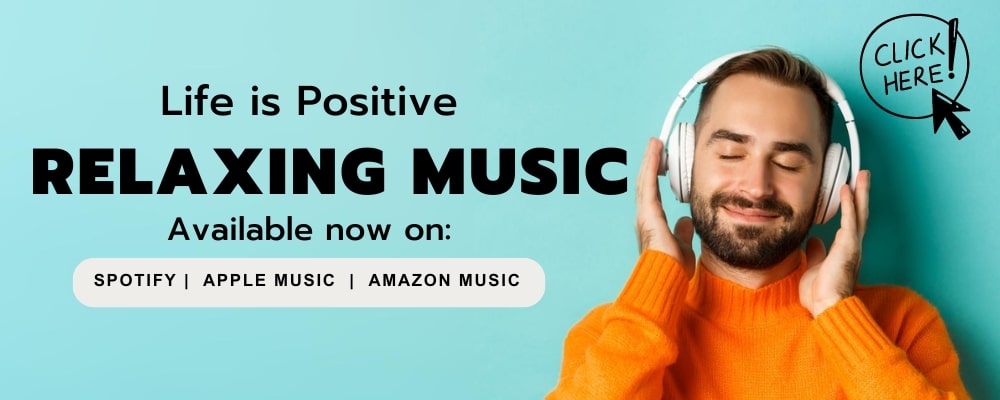 A man wearing white headphones and an orange sweater enjoys music with his eyes closed against a light blue background. Text reads: "Life is Positive Relaxing Music about love and relationship boundaries. Available now on: Spotify, Apple Music, Amazon Music." A button says "Click Here!" with a cursor icon.