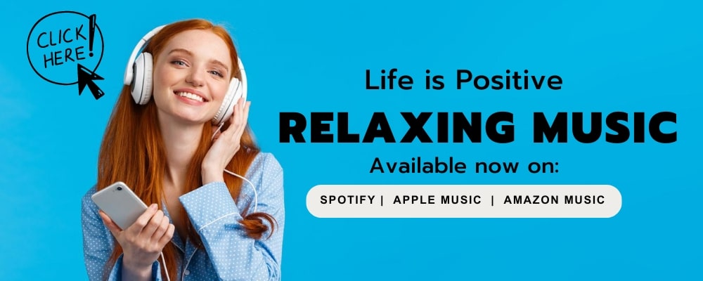 A woman with long red hair, wearing white headphones and a blue shirt, smiles while holding a smartphone. Text on the image reads "Life is Positive: Relaxing Music for People. Available now on: Spotify, Apple Music, Amazon Music" with a "CLICK HERE!" button.