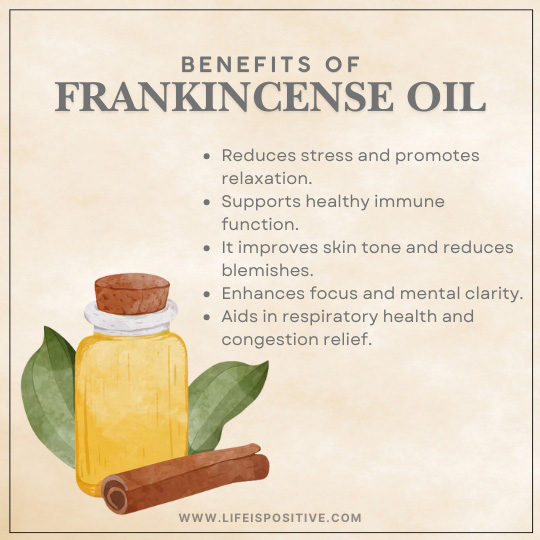 Illustration of a bottle of frankincense oil surrounded by leaves and cinnamon sticks. Text reads: "Benefits of Healing Oils" with bullet points: reduces stress, supports immune function, improves skin, enhances focus, aids respiratory health. Website: www.lifeispositive.com.