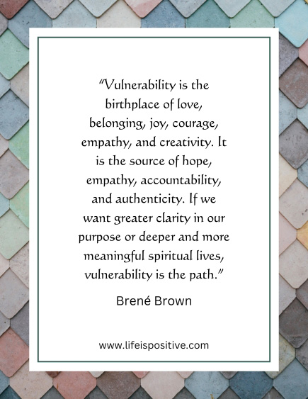 A quote by Brené Brown on multicolored square tiles highlights vulnerability as a leadership lesson from her book "Dare to Lead," showing it as a strength, not a weakness. It connects love, belonging, joy, courage, empathy, and creativity. Visit www.lifeispositive.com for more.