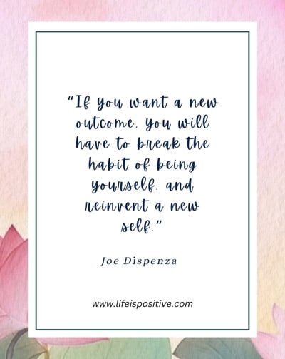 joe-dispenza-quotes-breaking-the-habit-of-being-yourself-how-to-lose-your-mind-and-create-a-new-one